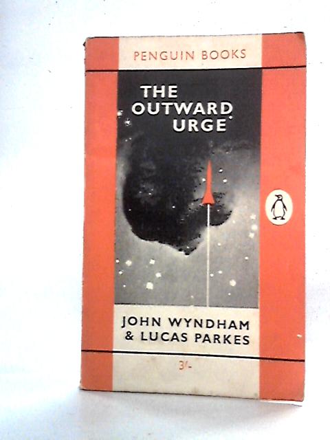The Outward Urge By John Wyndham, Lucas Parkes