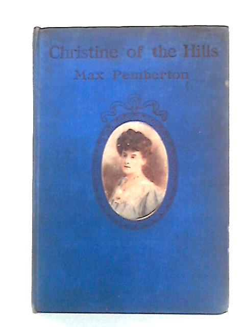 Christine of the Hills By Max Pemberton