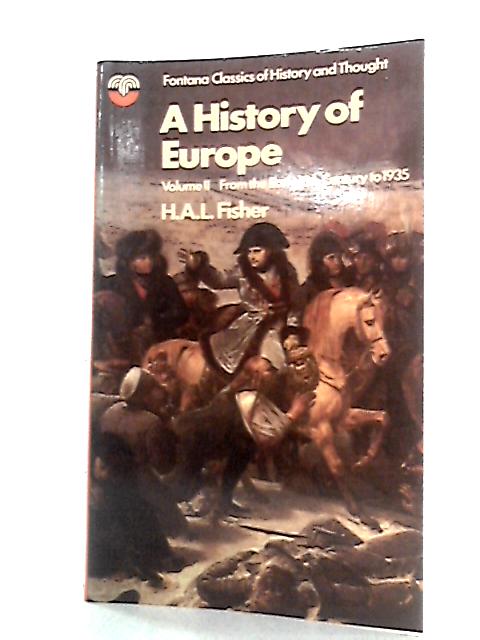 A History Of Europe - Vol. II: C18th to 1935 von H. A. L. Fisher