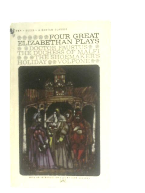 Four Great Elizabethan Plays By John Gassner (Intro.)