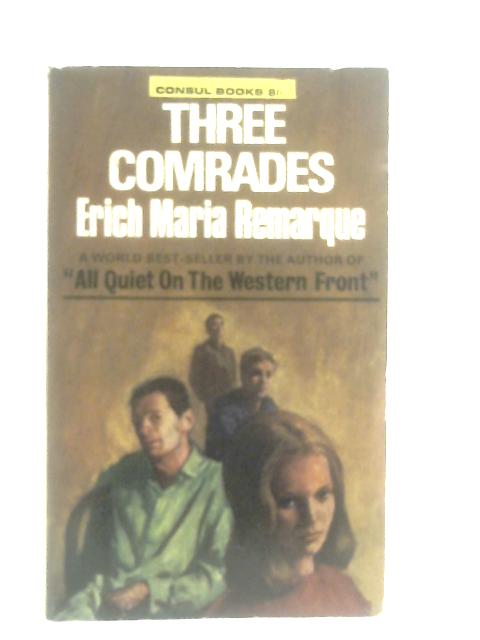 Three Comrades By Erich Marie Remarque