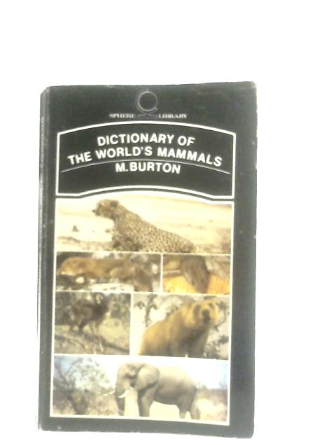 Dictionary of the World's Animals par Maurice Burton