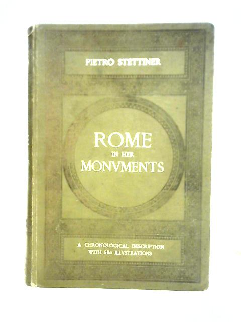 Rome In Her Monuments von Pietro Stettiner et al