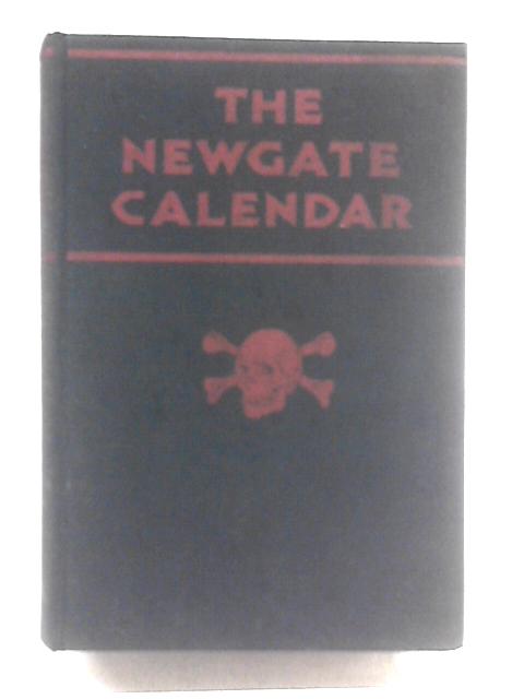 The Newgate Calendar Or Malefactors Bloody Register By B Laurie