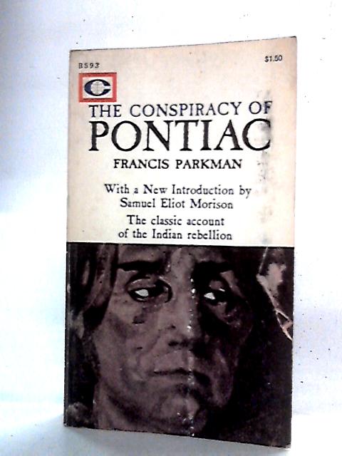 The Conspiracy of Pontiac By Francis Parkman