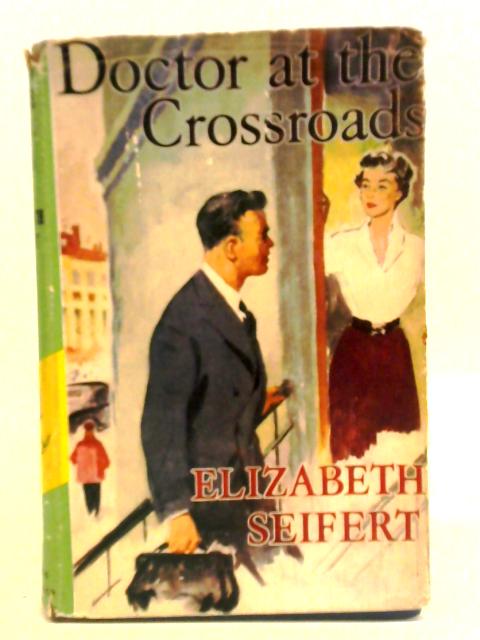 Doctor at the Crossroads von Elizabeth Seifert