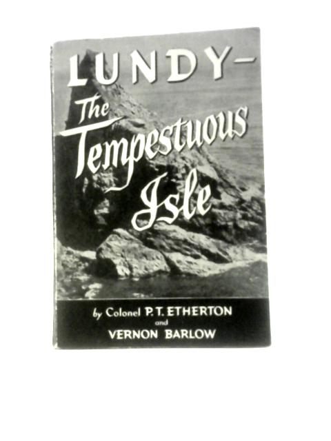 Lundy - The Tempestuous Isle von Colonel P T Etherton Vernon Barlow