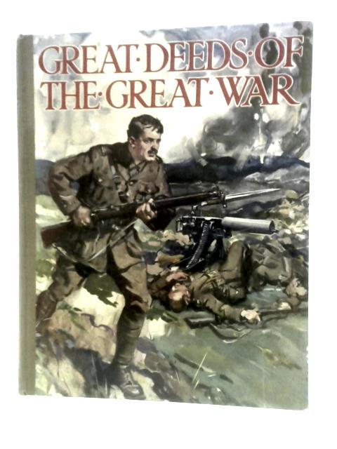 Great Deeds Of The Great War By Donald A Mackenzie