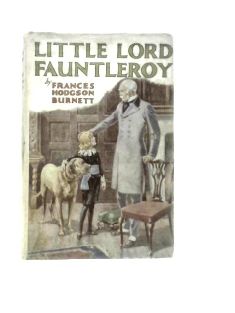 Little Lord Fauntleroy By Francis Hodgson Burnett