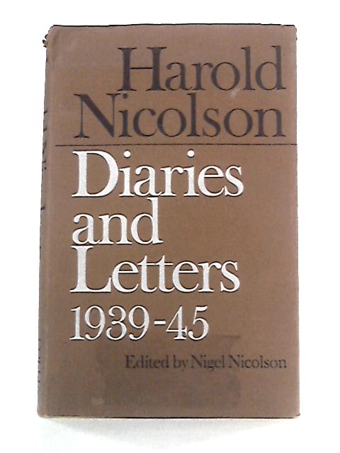 Harold Nicolson: Diaries and Letters 1939-1945 By Harold Nicolson