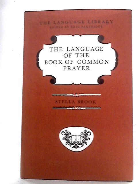 The Language Of The Book Of Common Prayer von Stella Brook