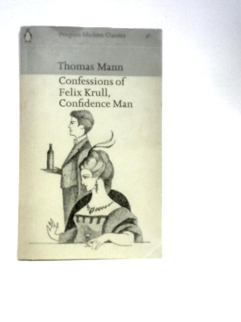 Confessions of Felix Krull, Confidence Man von Thomas Mann