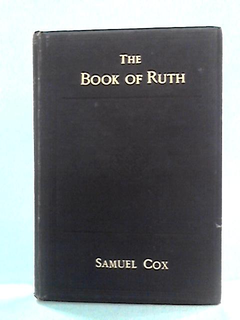 The Book of Ruth, A Popular Exposition By Samuel Cox