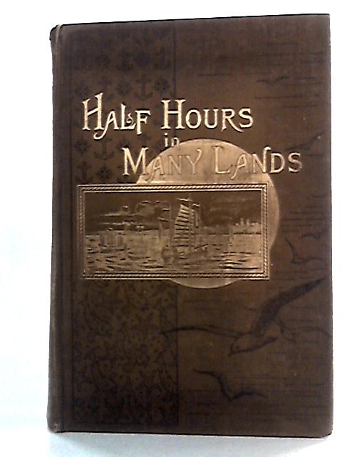 Half Hours in Many Lands (The Half Hour Library)