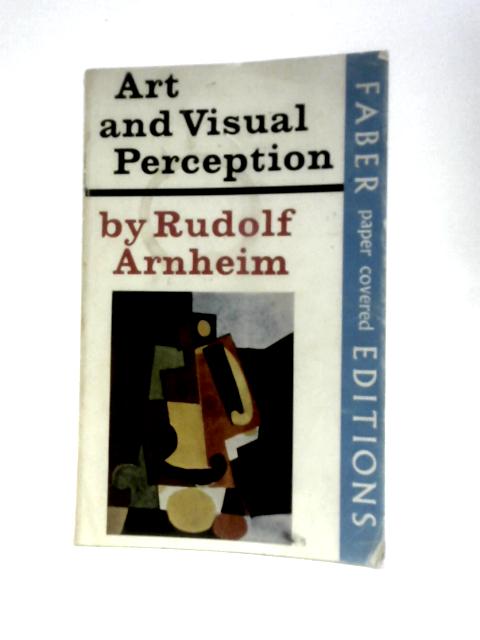 Art and Visual Perception By Rudolf Arnheim