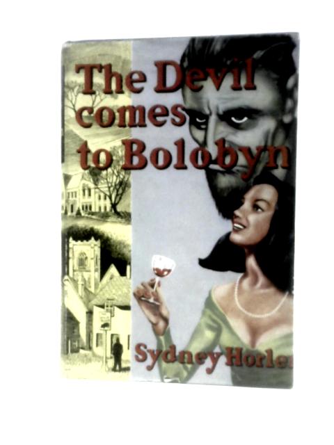 The Devil Comes to Bolobyn By Sydney Horler