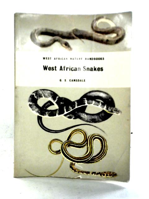 West African Snakes By G. S. Cansdale