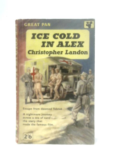 Ice Cold in Alex (Pan Books) By Christopher Landon