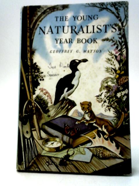 The Young Naturalist's Year Book By Geoffrey G. Watson