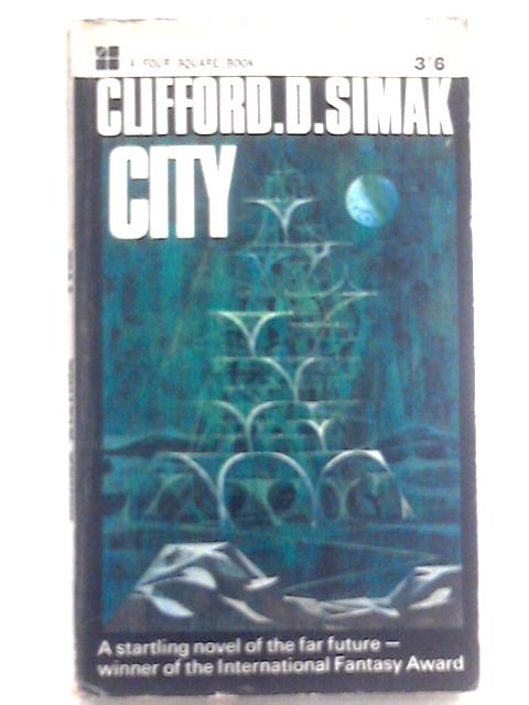 City (Four Square Book. no. 1250.) By Clifford Donald Simak