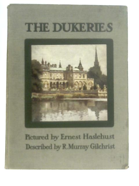 The Dukeries By R. Murray Gilchrist