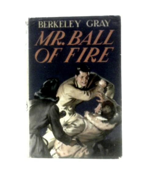 Mr Ball Of Fire By Berkeley Gray