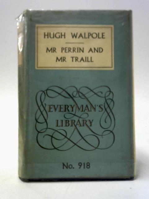 Mr.Perrin And Mr.Traill von Hugh Walpole