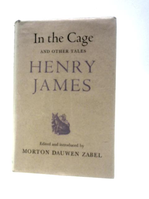 In The Cage & Other Tales von Henry James