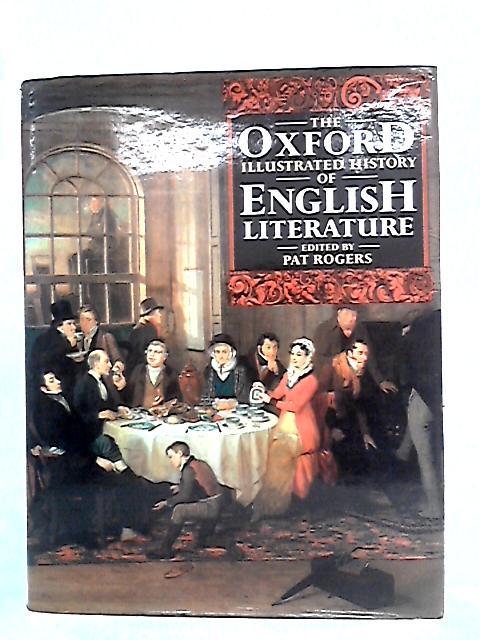 The Oxford Illustrated History of English Literature von Pat Rogers Ed.