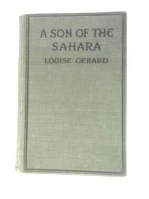 A Son of the Sahara von Louise Gerard