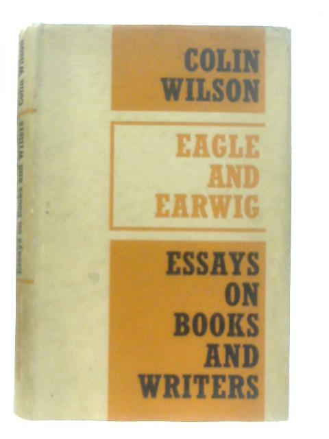 Eagle and Earwig By Colin Wilson