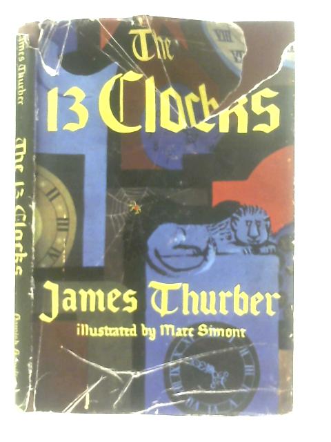 The 13 Clocks By James Grover Thurber