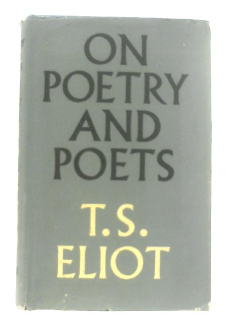 On Poetry and Poets By T. S. Eliot