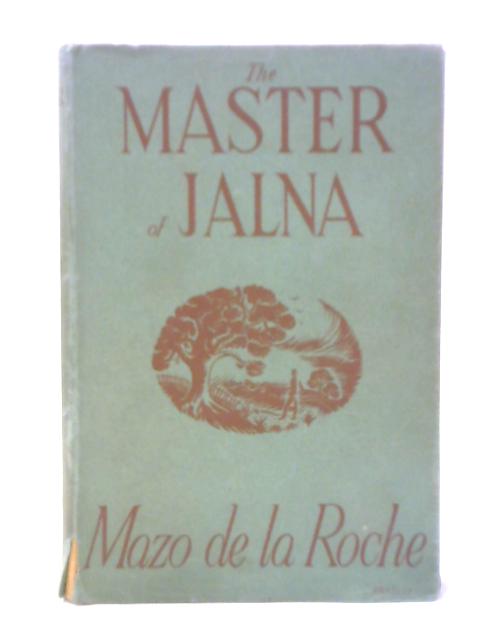 The Master of Jalna von Mazo De La Roche