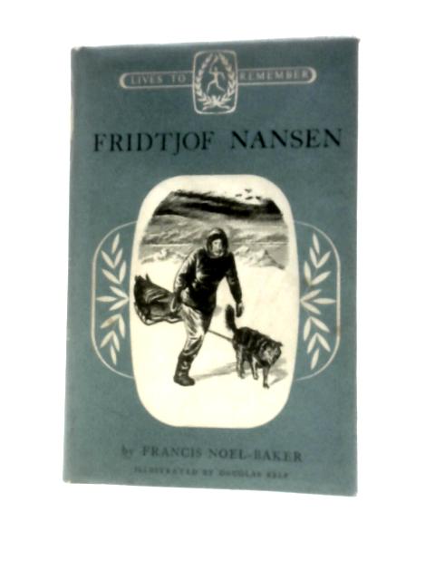 Fridtjof Nansen von Francis Noel-Baker