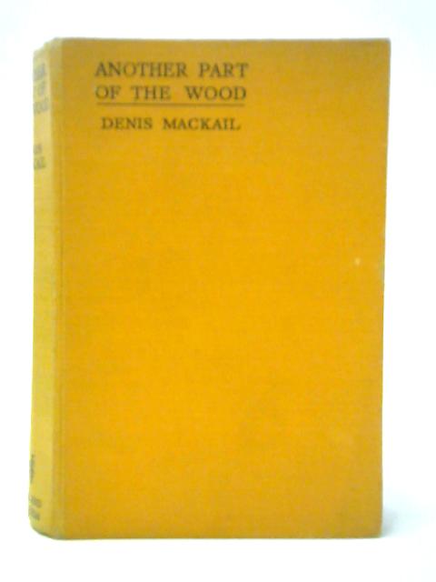 Another Part of the Wood By Denis Mackail