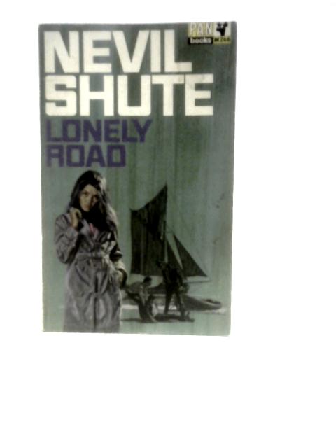 Lonely Road von Nevil Shute