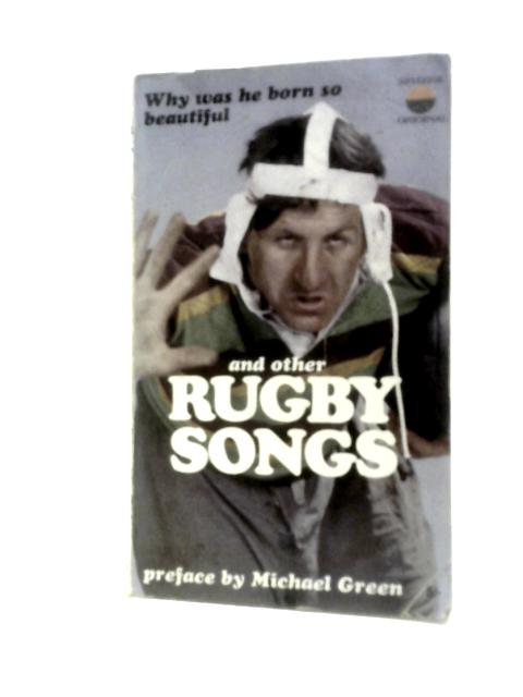 Why Was He Born so Beautiful and Other Rugby Songs von Michael Green (Preface)