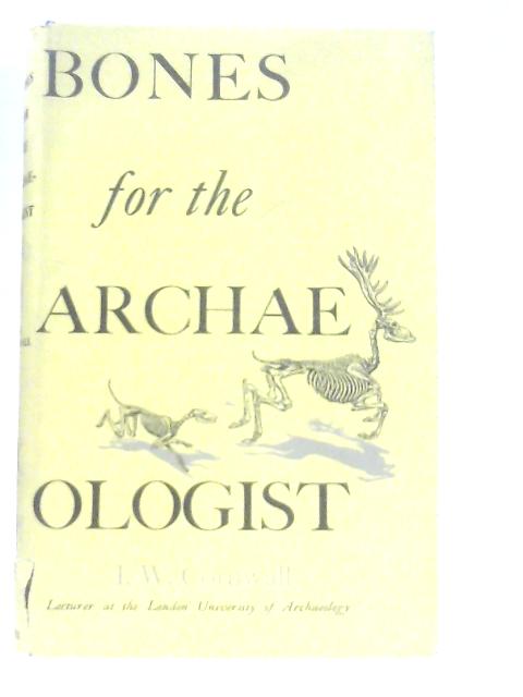 Bones for The Archaeologist par I. W. Cornwall