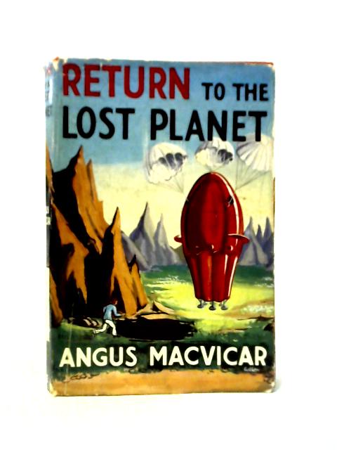 Return to the Lost Planet By Angus Macvicar