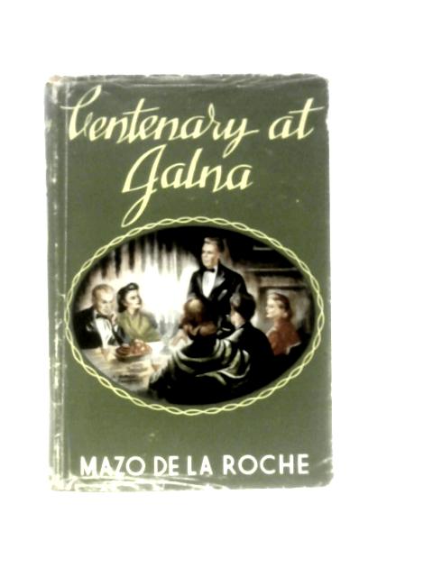 Centenary at Jalna By Mazo De La Roche