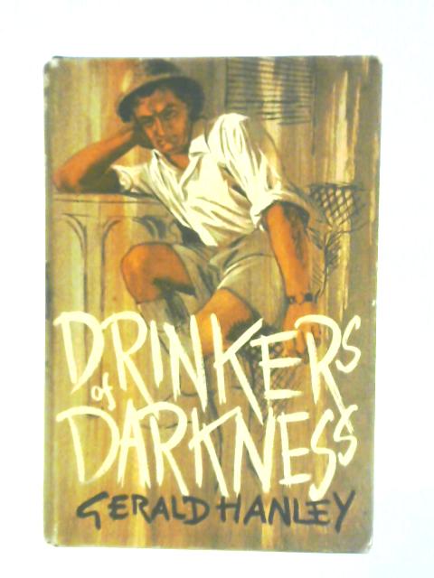 Drinkers of Darkness von Gerald Hanley