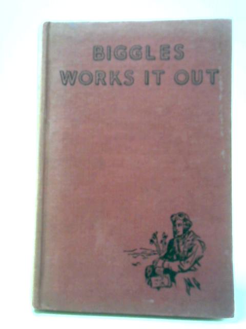 Biggles Works It Out By Captain W. E. Johns