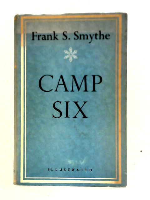 Camp Six By F. S. Smythe