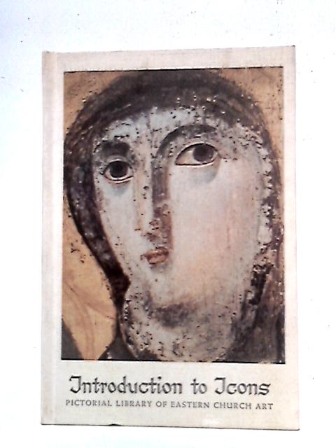 Introduction to Icons: Pictorial Library of Eastern Church Art von Annaliese Schroder