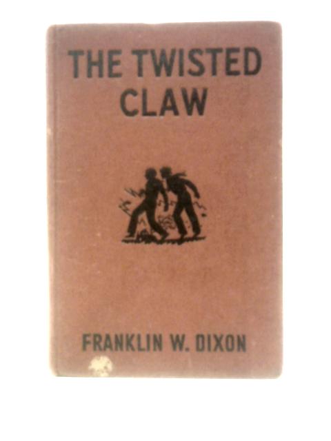 The Hardy Boys: The Twisted Claw By Franklin W.Dixon