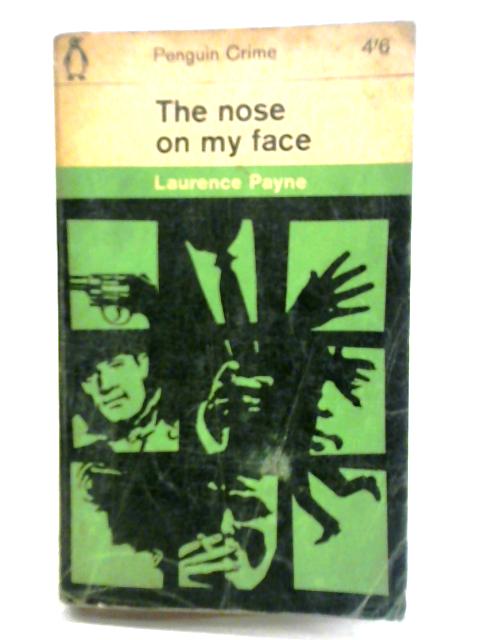 The Nose on My Face By Laurence Payne