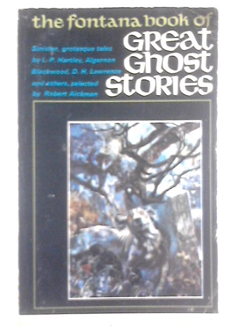 The Fontana Book of Great Ghost Stories By Robert Aickman