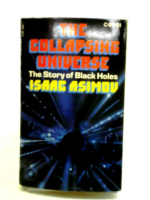 Collapsing Universe: Story of Black Holes By Isaac Asimov