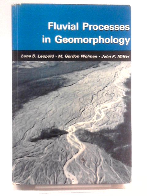 Fluvial Processes in Geomorphology von Luna B. Leopold